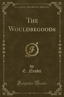 The Wouldbegoods (Classic Reprint)