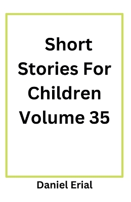 Short Stories For Children Volume 35