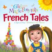 The Girl With the Magic Ponytails: French Tales