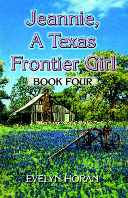 Jeannie, a Texas Frontier Girl: Book Four
