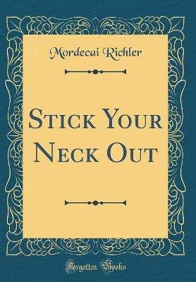 Stick Your Neck Out (Classic Reprint)