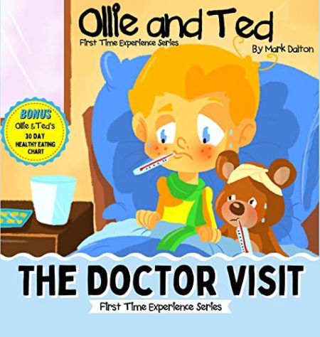 Ollie and Ted - The Doctor Visit: First Time Experiences for Kids Doctor Visit Book For Toddlers (Ollie and Ted First Time Experiences)