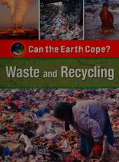 Can the Earth Cope?: Waste and Recycling