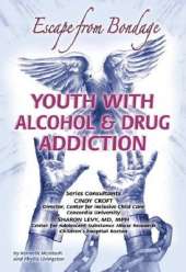 Youth with Alcohol and Drug Addiction: Escape from Bondage