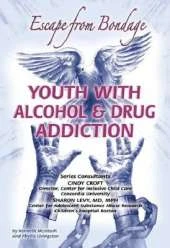 Youth with Alcohol and Drug Addiction: Escape from Bondage
