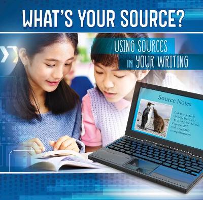 What's Your Source?: Using Sources in Your Writing