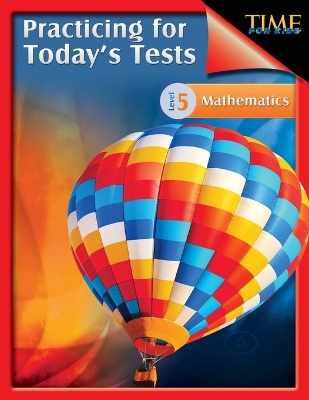 Time for Kids: Practicing for Today's Tests Mathematics Level 5: Time for Kids