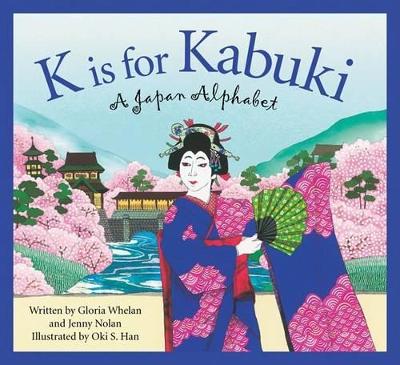 K Is for Kabuki: A Japan Alphabet