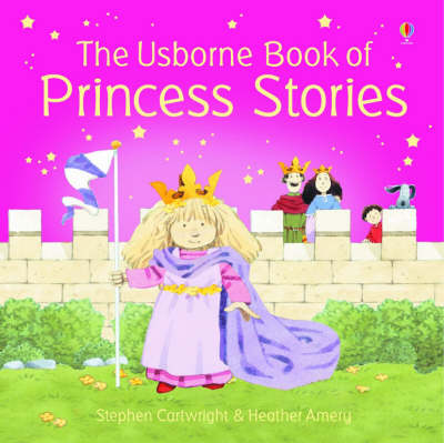 The Usborne Book of Princess Stories Combined Volume