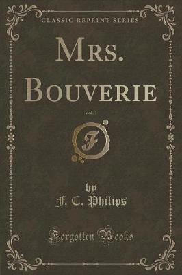 Mrs. Bouverie, Vol. 1 (Classic Reprint)