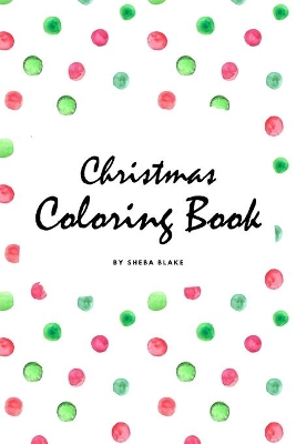 Christmas Coloring Book for Children (6x9 Coloring Book / Activity Book)