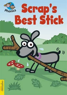 Espresso: Phonics: L4: Scrap's Best Stick