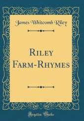 Riley Farm-Rhymes (Classic Reprint)