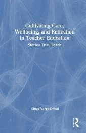 Cultivating Care, Wellbeing, and Reflection in Teacher Education: Stories That Teach