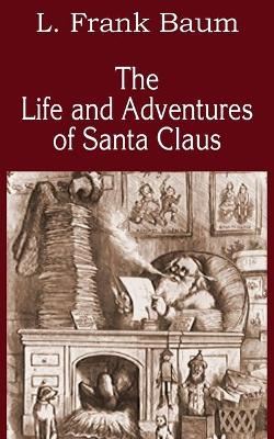 The Life and Adventures of Santa Claus