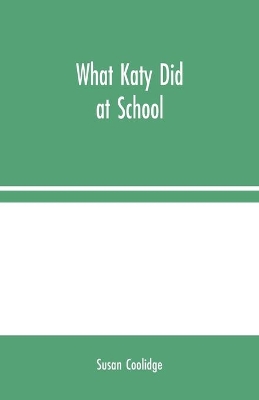 What Katy Did at School
