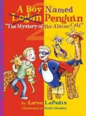 A Boy Named Penguin: The Mystery of the Albino Calf