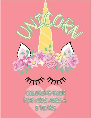 Unicorn coloring book for kids ages 4-8: Have fun with your daughter with this gift: coloring Princesses, Principles, Rainbow, Fairies and Unicorns 40 pages of pure fun!
