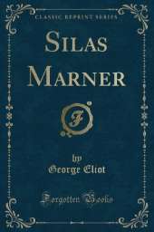 Silas Marner (Classic Reprint)