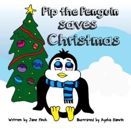 Pip the Penguin Saves Christmas: A Selection of Short Stories
