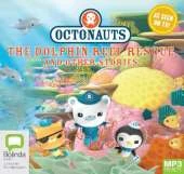Octonauts: The Dolphin Reef Rescue and Other Stories