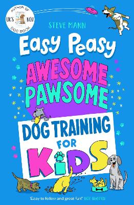 Easy Peasy Awesome Pawsome: ('Easy to follow and great fun!' Kate Silverton)