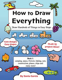 How to Draw Everything: Draw Hundreds of Things in Easy Steps