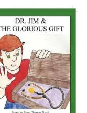 Dr. Jim and the Glorious Gift
