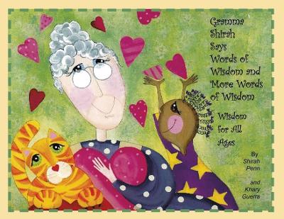 Gramma Shirah Says Words of Wisdom and More Words of Wisdom: Wisdom for All Ages