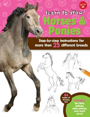 Learn to Draw Horses & Ponies: Step-by-step instructions for more than 25 different breeds - 64 pages of drawing fun! Contains fun facts, quizzes, color photos, and much more!