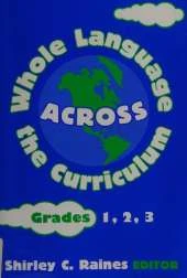 Whole Language Across the Curriculum: Grades 1, 2, 3