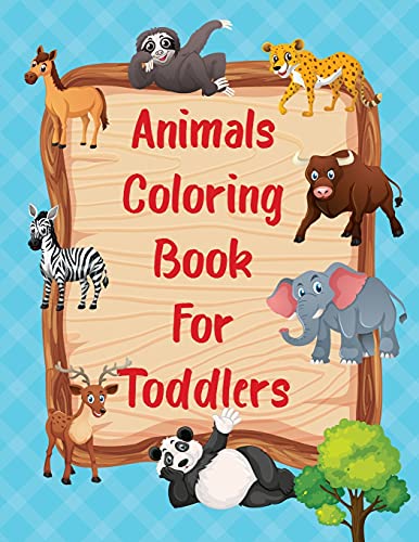 Animals Coloring Book for Toddlers: Cute Ducks, Elephants, Cats and Many More for Kindergarten Childrens