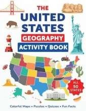 The United States Geography Activity Book: Colorful Maps, Puzzles, Quizzes, Fun Facts
