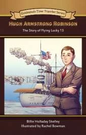 Hugh Armstrong Robinson Volume 3: The Story of Flying Lucky 13