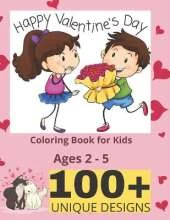 Valentine's Day Coloring Book for Kids Ages 2-5: Fun and Easy Coloring Book with Happy Valentine's Day Quotes, Animals, Unicorn, Flowers, I Love You +100 Pages for Toddlers, Kids and Preschool - 8,5 x 11 inches