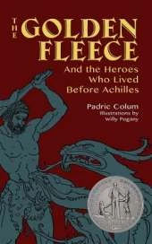 The Golden Fleece: and the Heroes Who Lived Before Achilles