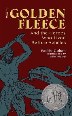 The Golden Fleece: and the Heroes Who Lived Before Achilles