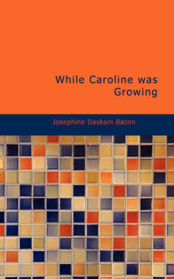 While Caroline Was Growing