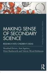 Making Sense of Secondary Science: Research into children's ideas