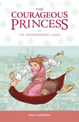 The Courageous Princess Volume 2: The Unremembered Lands