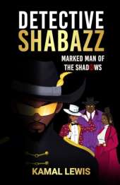 Detective Shabazz: Marked Man of the Shadows