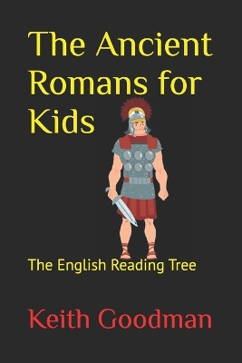 The Ancient Romans for Kids: The English Reading Tree