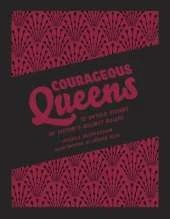 Courageous Queens
