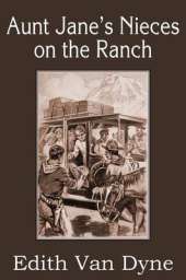 Aunt Jane's Nieces on the Ranch