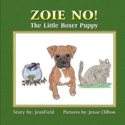 Zoie No!: The Little Boxer Puppy