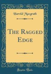 The Ragged Edge (Classic Reprint)