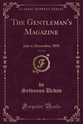 The Gentleman's Magazine, Vol. 255: July to December, 1891 (Classic Reprint)
