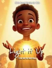 Light It Up!: A Story About Letting God's Love Shine