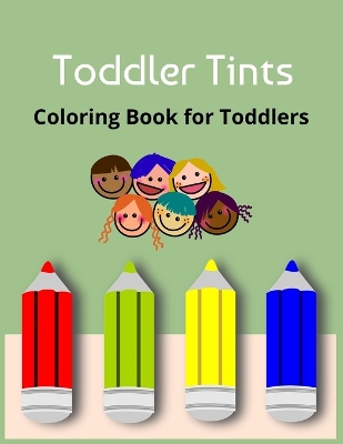 Toddler Tints: A World of Colours to Explore
