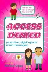 Access Denied: (and Other Eighth Grade Error Messages)